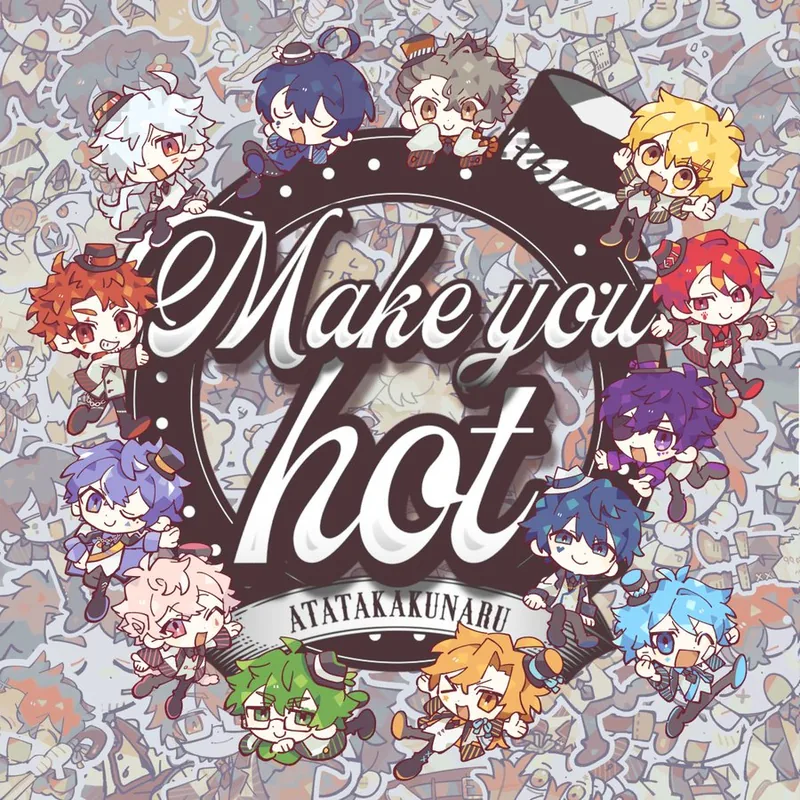 Make you hot!