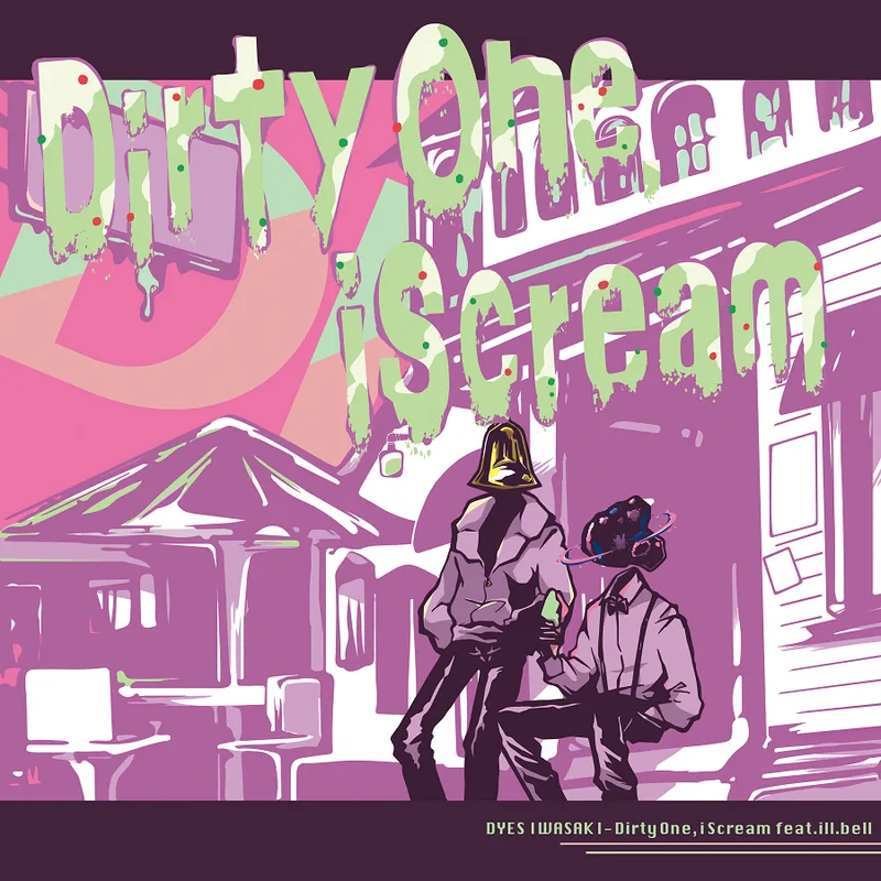 DYES IWASAKI 3rd ALBUM "Dirty One i Scream feat.ill.bell"